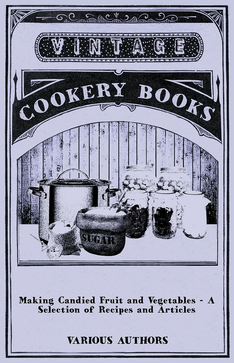 Making Candied Fruit and Vegetables - A Selection of Recipes Articles