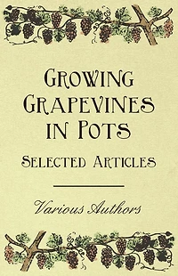 Growing Grapevines Pots - Selected Articles