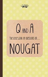The Little Book of Questions on Nougat