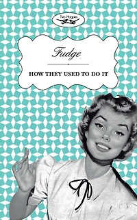 Fudge - How They Used to Do It