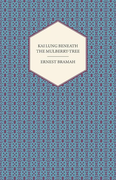 Kai Lung Beneath the Mulberry-Tree