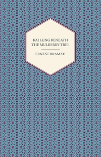 Kai Lung Beneath the Mulberry-Tree