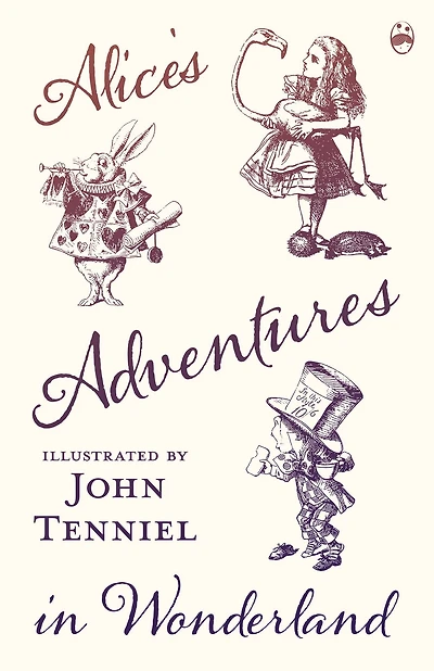 Alice's Adventures Wonderland - Illustrated by John Tenniel