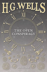 The Open Conspiracy and Other Writings