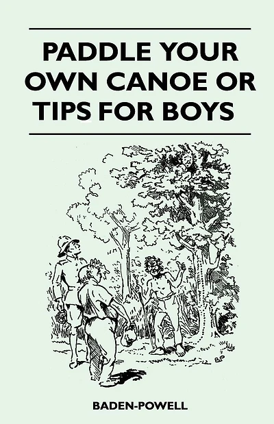 Paddle Your Own Canoe or Tip for Boys