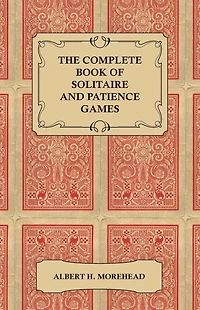 The Complete Book of Solitaire and Patience Games
