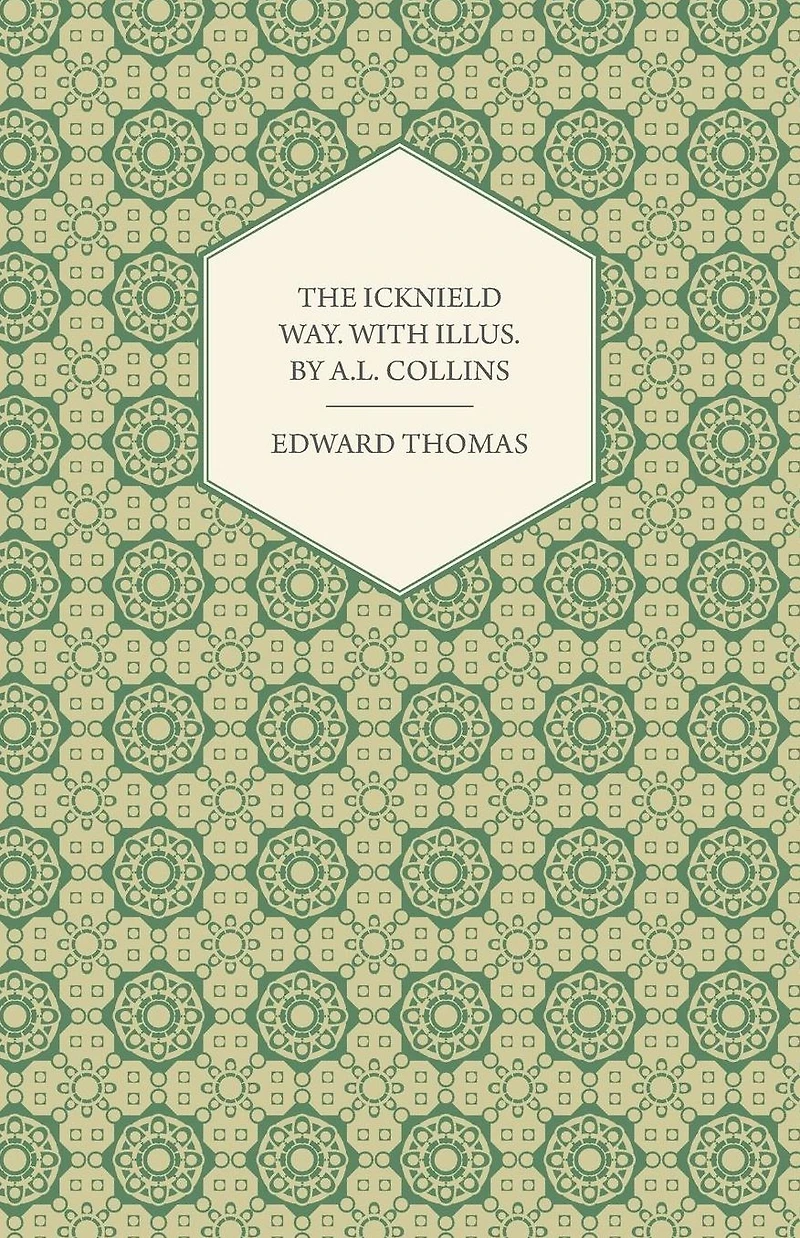 The Icknield Way: With Illustrations by A. L. Collins