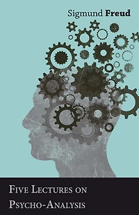 Five Lectures on Psycho-Analysis