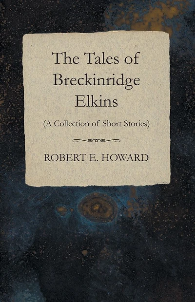 The Tales of Breckinridge Elkins (A Collection Short Stories)