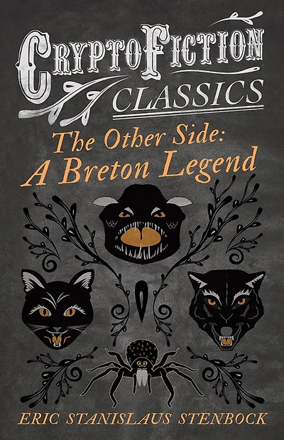 The Other Side: A Breton Legend (Cryptofiction Classics - Weird Tales of Strange Creatures)