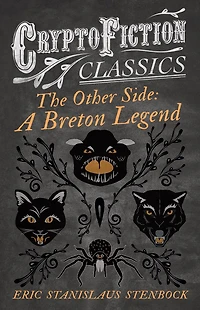 The Other Side: A Breton Legend (Cryptofiction Classics - Weird Tales of Strange Creatures)