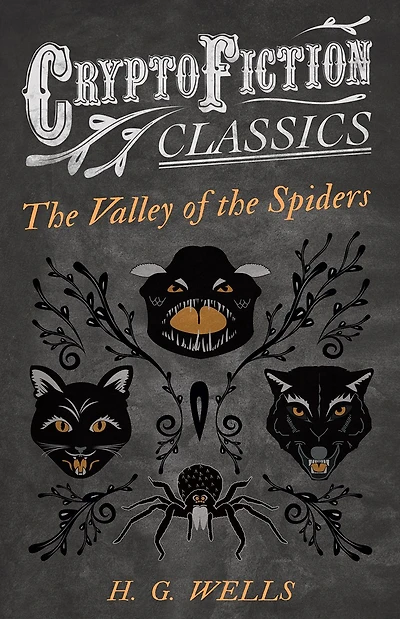 the Valley of Spiders (Cryptofiction Classics - Weird Tales Strange Creatures)