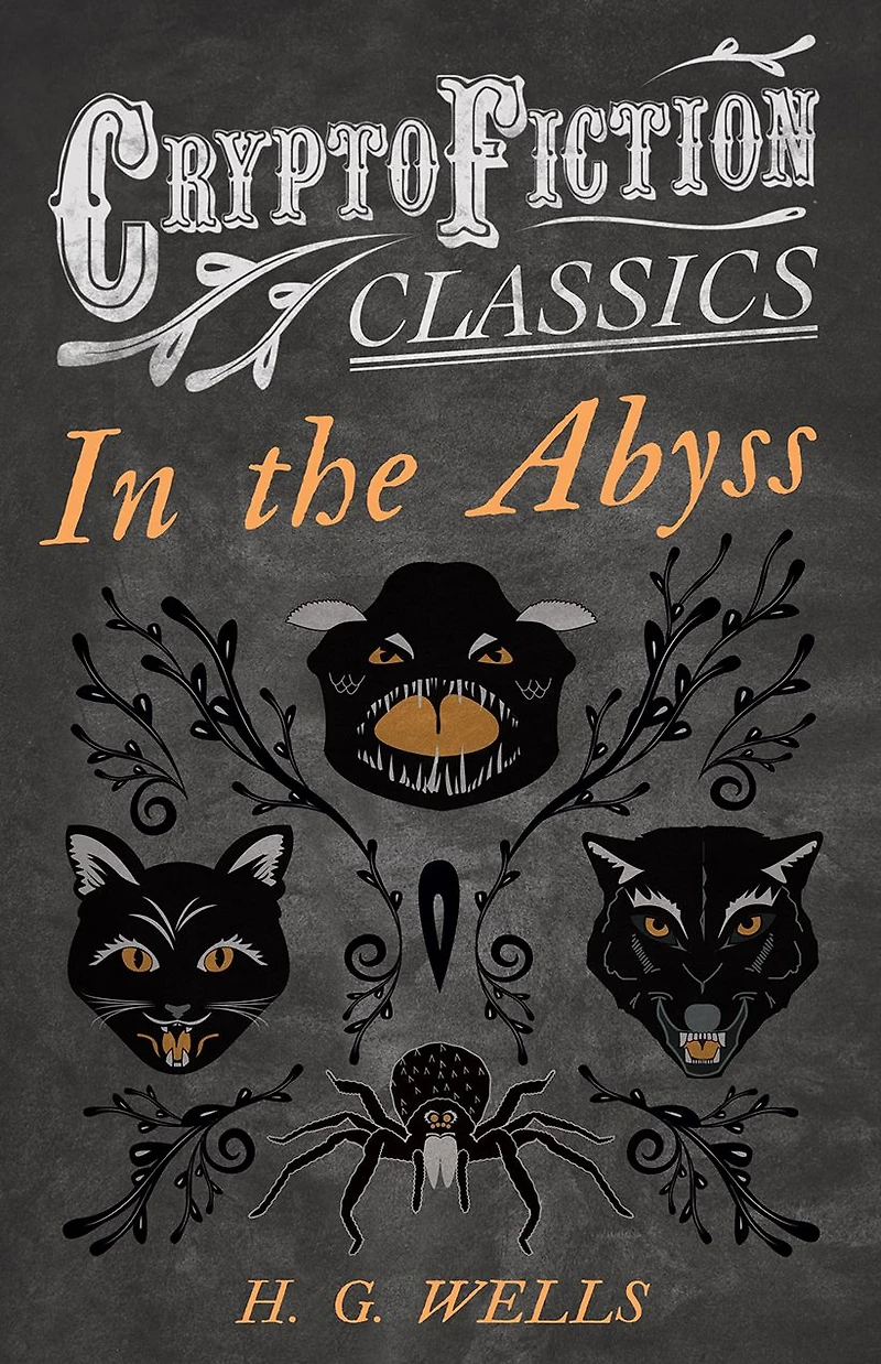 the Abyss (Cryptofiction Classics - Weird Tales of Strange Creatures)