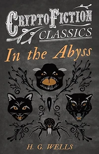 the Abyss (Cryptofiction Classics - Weird Tales of Strange Creatures)