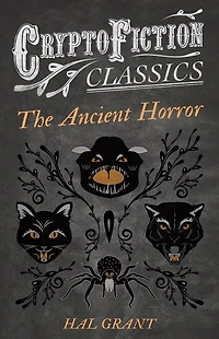 The Ancient Horror (Cryptofiction Classics - Weird Tales of Strange Creatures)