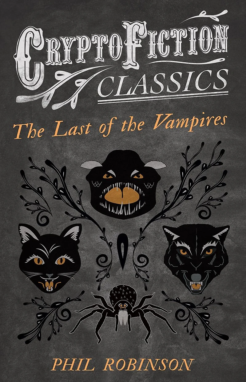 the Last of Vampires (Cryptofiction Classics - Weird Tales Strange Creatures)