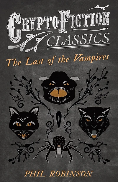the Last of Vampires (Cryptofiction Classics - Weird Tales Strange Creatures)