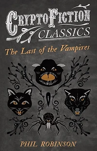 the Last of Vampires (Cryptofiction Classics - Weird Tales Strange Creatures)