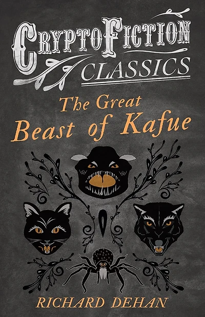 The Great Beast of Kafue (Cryptofiction Classics - Weird Tales Strange Creatures)