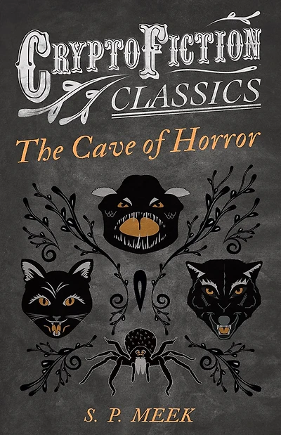 The Cave of Horror (Cryptofiction Classics - Weird Tales of Strange Creatures)