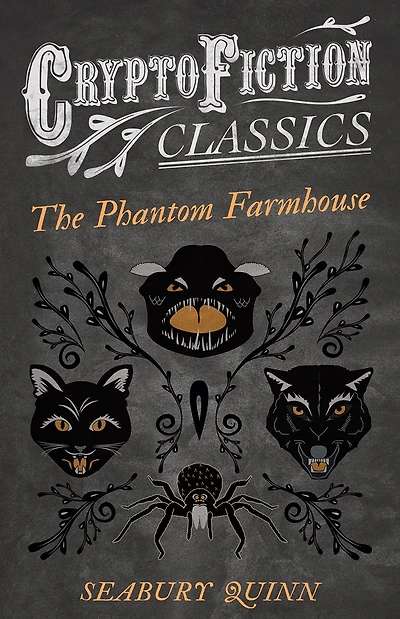The Phantom Farmhouse (Cryptofiction Classics - Weird Tales of Strange Creatures)