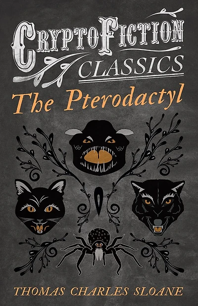 The Pterodactyl (Cryptofiction Classics - Weird Tales of Strange Creatures)