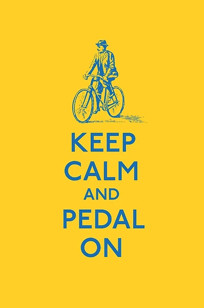Keep Calm and Pedal On