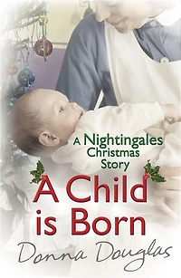 A Child is Born: A Nightingales Christmas Story