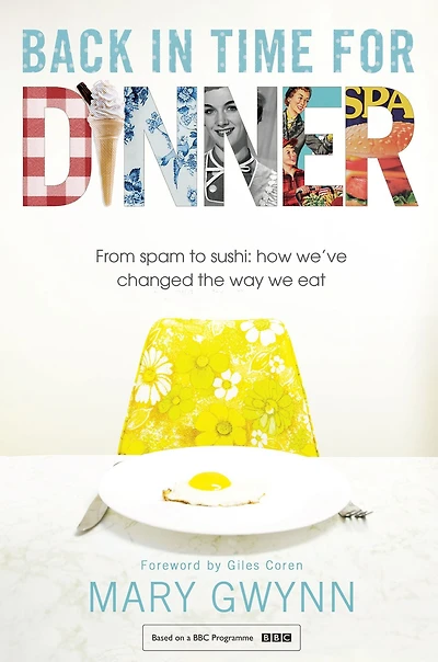 Back In Time For Dinner: From Spam to Sushi: How We've Changed the Way We Eat