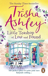 the Little Teashop of Lost and Found: A heart-warming life-affirming read from Sunday Times Bestseller