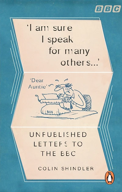 I'm Sure I Speak For Many Others.: Unpublished letters to the BBC