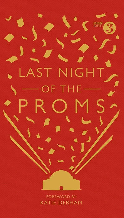 Last Night of the Proms: An Official Miscellany