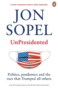 UnPresidented: Politics, pandemics and the race that Trumped all others
