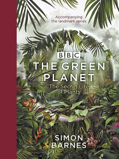 THE Green Planet: (ACCOMPANIES BBC SERIES PRESENTED BY DAVID ATTENBOROUGH)