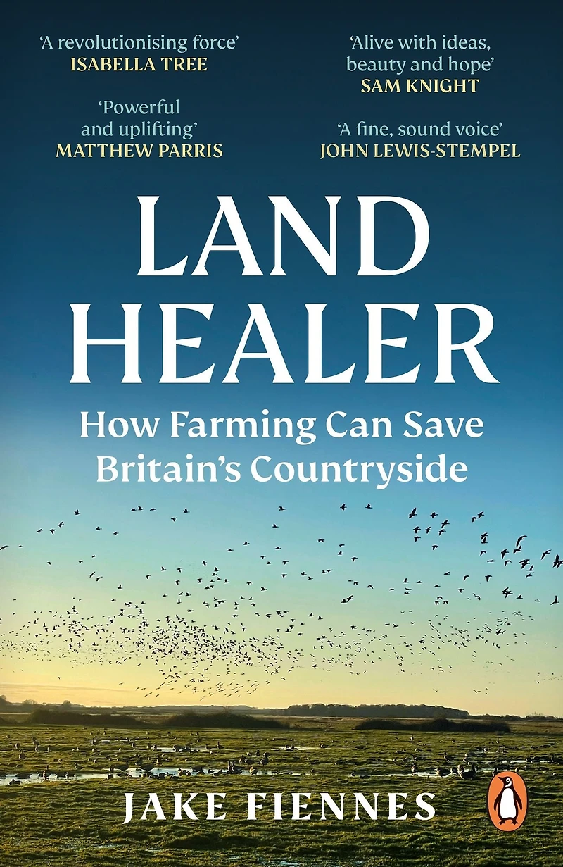 Land Healer: How Farming Can Save Britain's Countryside