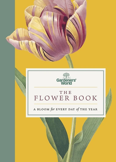Gardeners' World: The Flower Book: A Bloom for Every Day of the Year