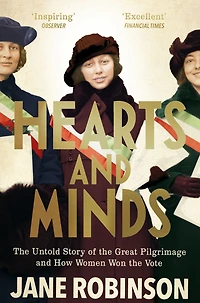 Hearts and Minds: the Untold Story of Great Pilgrimage How Women Won Vote