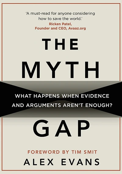 The Myth Gap: What Happens When Evidence and Arguments Aren't Enough