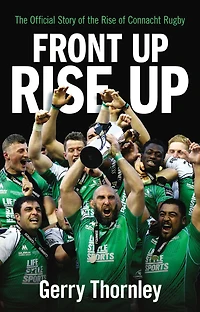 Front Up, Rise Up: The Official Story of Connacht Rugby