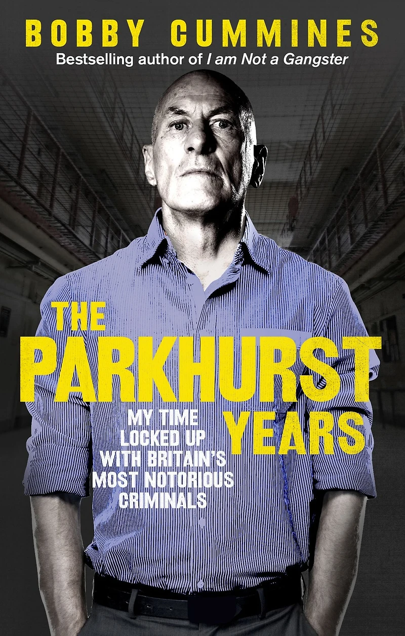 The Parkhurst Years: My Time Locked Up with Britain's Most Notorious Criminals