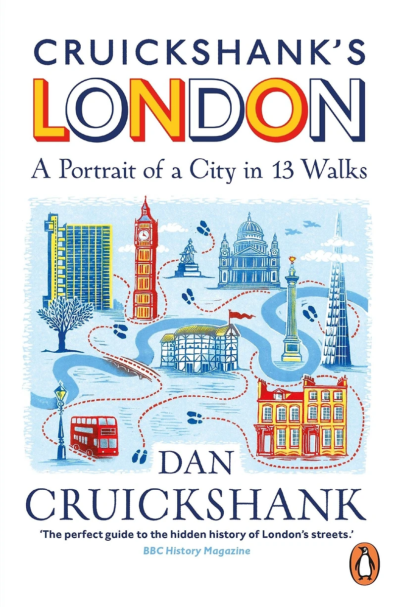 Cruickshank's London: a Portrait of City 13 Walks