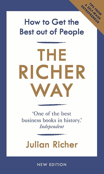 the Richer Way: How to Get Best Out of People
