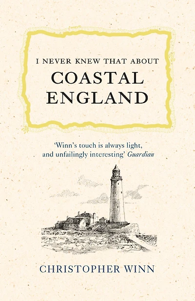 I Never Knew That About Coastal England