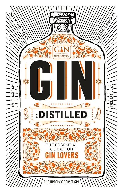 Gin: Distilled: The Essential Guide for Gin Lovers