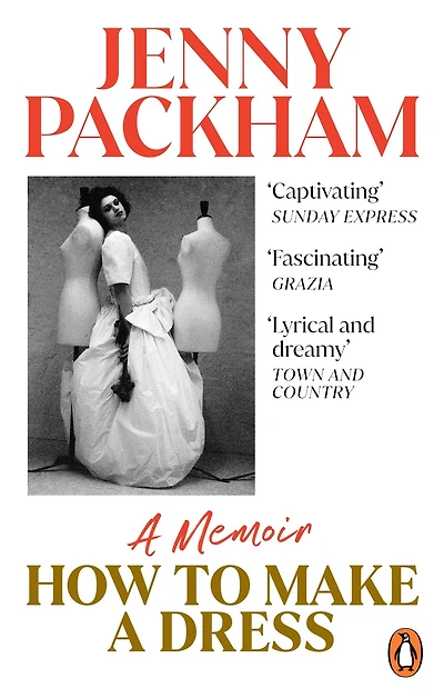 How to Make a Dress: Adventures the art of style