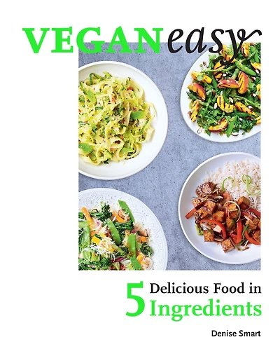 Veganeasy!: Delicious Food 5 Ingredients