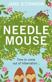 Needlemouse: The uplifting, feel-good bestseller featuring the most unlikely heroine