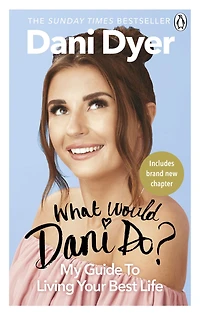 What Would Dani Do?: My guide to living your best life