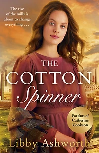 The Cotton Spinner: An absolutely gripping historical saga