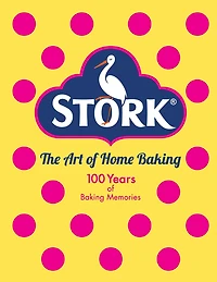 Stork: The Art of Home Baking: 100 Years Baking Memories